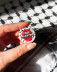 FREE PALESTINE BUTTONS (100% SALES TO A FAMILY IN GAZA)