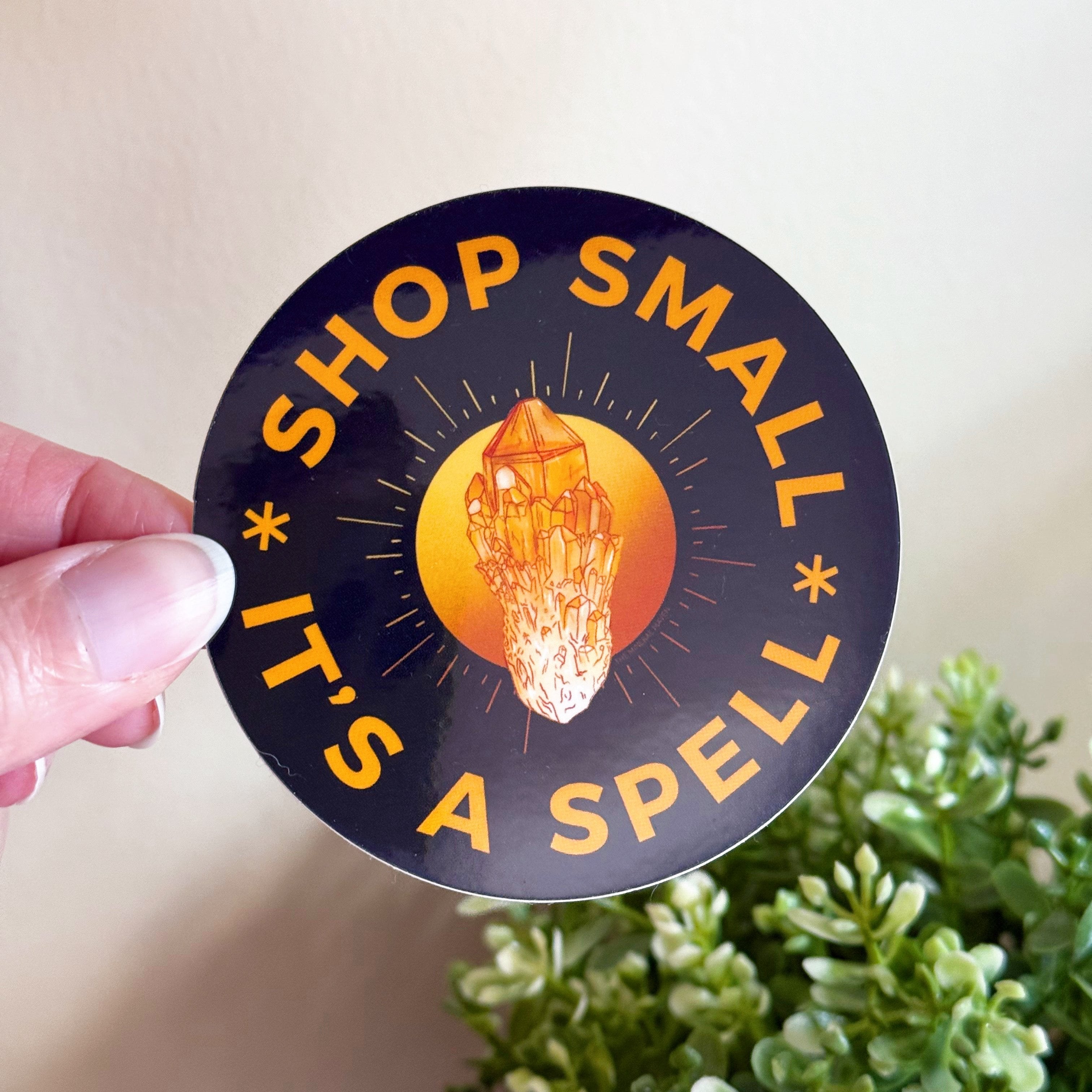 SHOP SMALL SPELL STICKER - shop small collection, shop small drop, shop small spell, sticker - The Mineral Maven