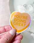 "YOU'RE DOING GREAT" HEART STICKER - Black Friday sale, energy tool, heart sticker, merch, sticker, valentines vibes - The Mineral Maven
