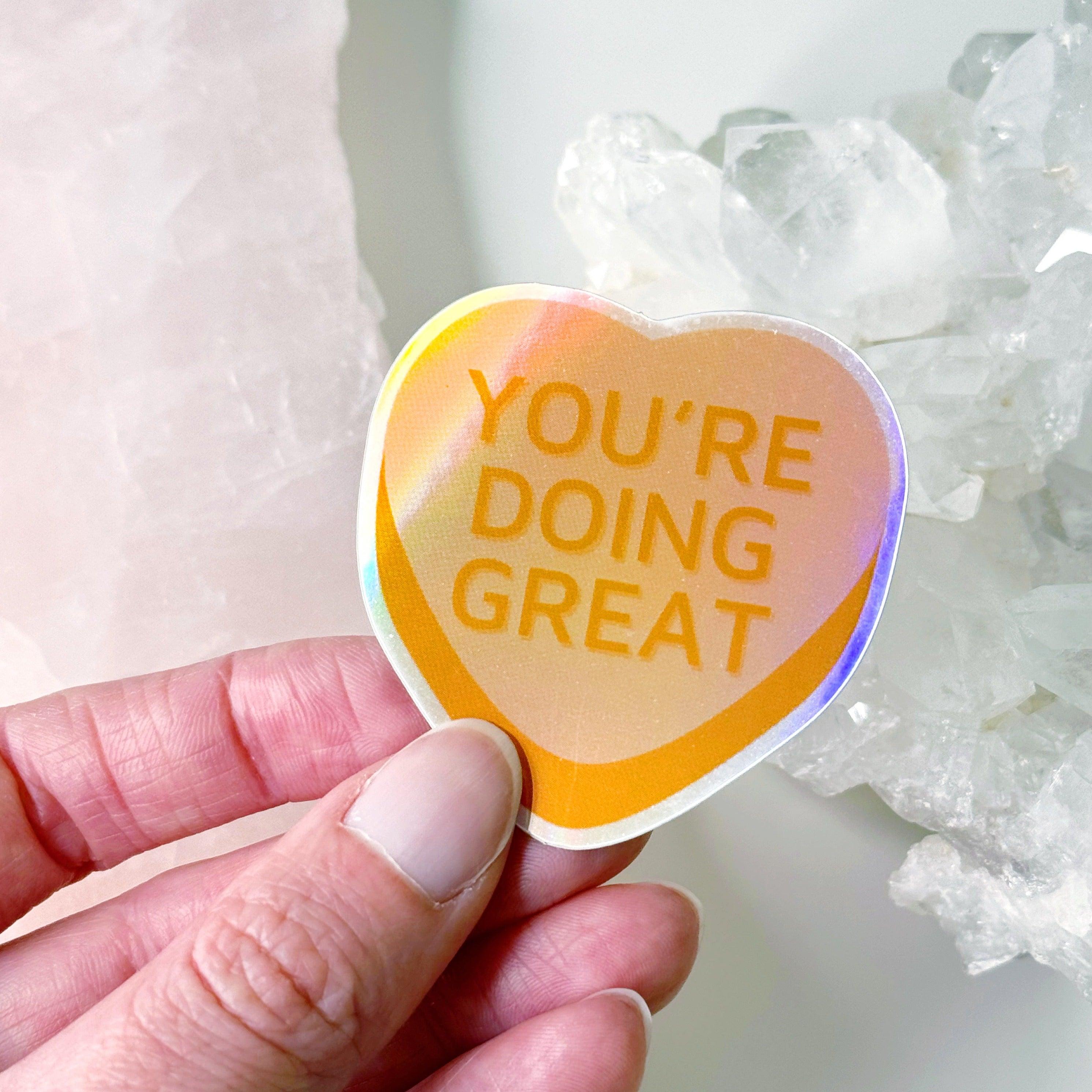 "YOU'RE DOING GREAT" HEART STICKER - energy tool, merch, sticker, valentines vibes - The Mineral Maven